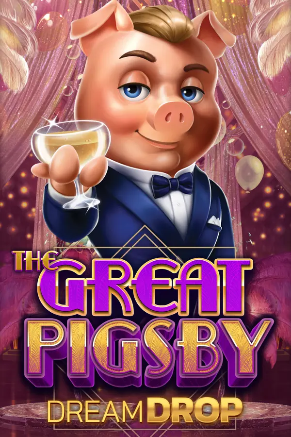 The Great Pigsby Dream Drop